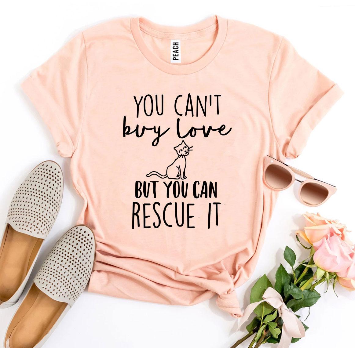 T-shirt « On ne peut pas acheter l'amour, mais on peut le sauver »