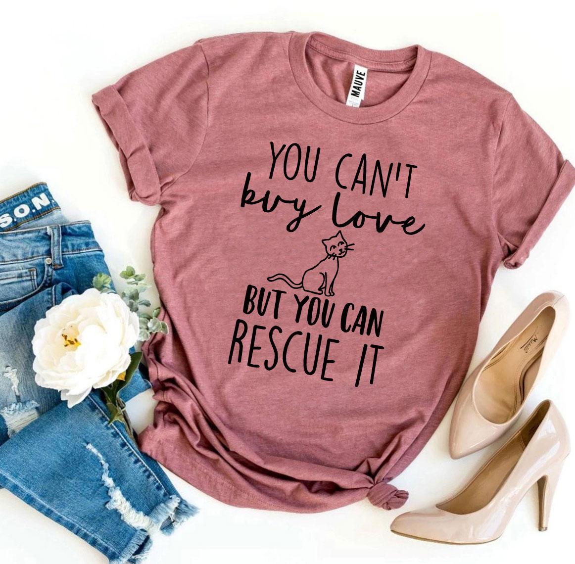 T-shirt « On ne peut pas acheter l'amour, mais on peut le sauver »