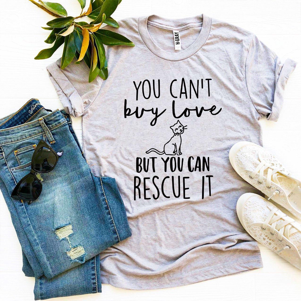 T-shirt « On ne peut pas acheter l'amour, mais on peut le sauver »