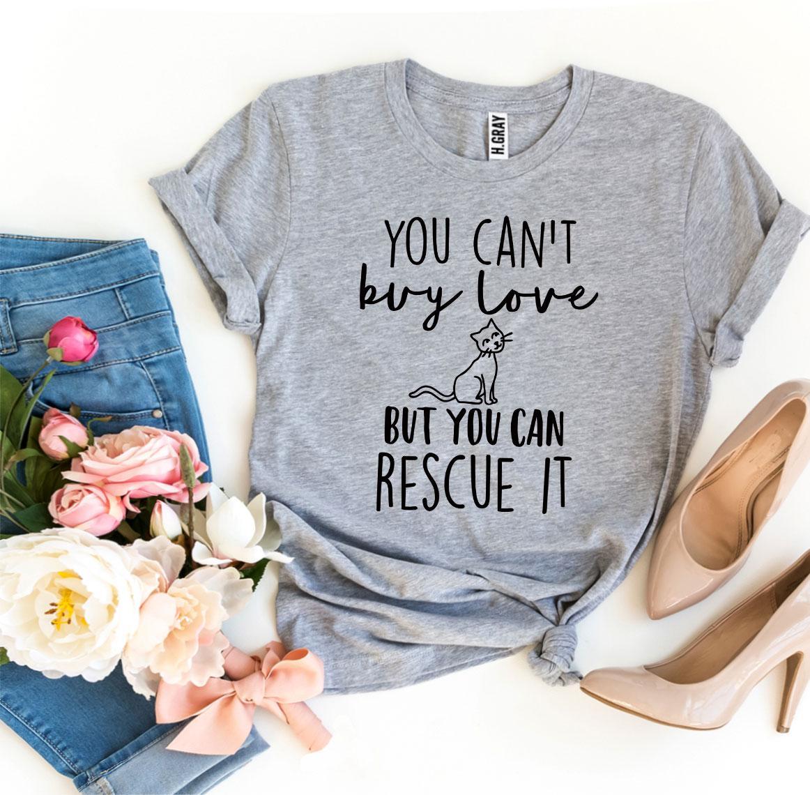 T-shirt « On ne peut pas acheter l'amour, mais on peut le sauver »