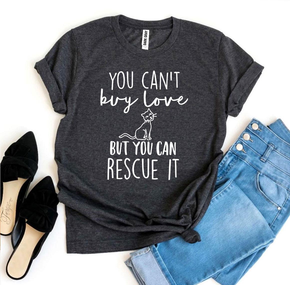 T-shirt « On ne peut pas acheter l'amour, mais on peut le sauver »