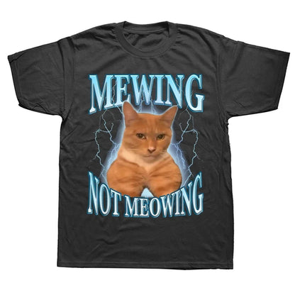 Mewing Not Meowing T Shirt Cute Cats Funny Graphic T-shirts 100%