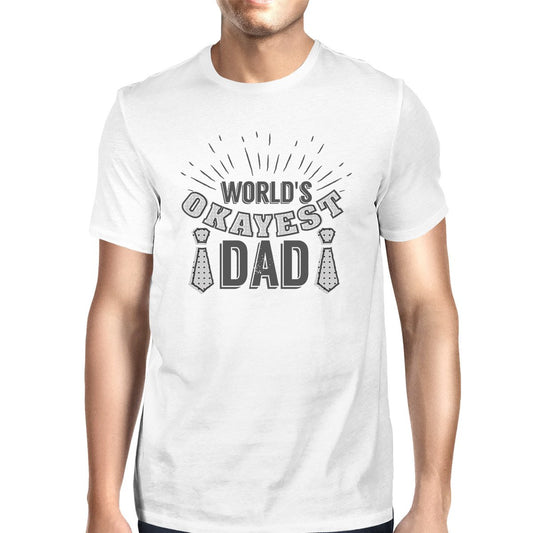 Worlds Okayest Dad Mens White Unique Design